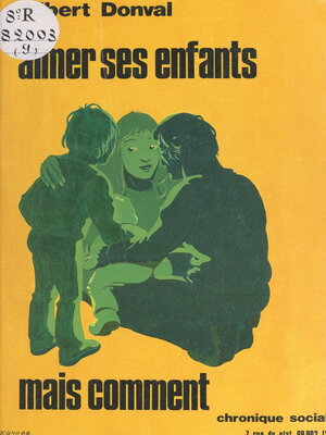 cover image of Aimer ses enfants, mais comment...